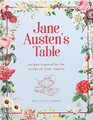 Jane Austen's Table Recipes Inspired by the Works of Jane Austen