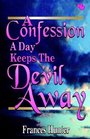 A Confession a Day Keeps the Devil Away