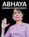 Abhaya Burma's Fearlessness