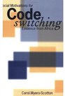 Social Motivations For Codeswitching Evidence from Africa