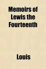 Memoirs of Lewis the Fourteenth