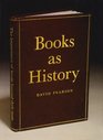 Books as History The Importance of Books Beyond Their Texts