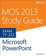 MOS 2013 Study Guide for Microsoft PowerPoint