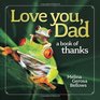 Love You Dad A Book of Thanks