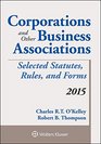 Corporations and Other Business Associations Selected Statutes Rules and Forms 2015 Supplement