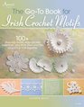 The GoTo Book for Irish Crochet Motifs