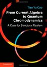 From Current Algebra to Quantum Chromodynamics A Case for Structural Realism