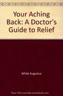 Your aching back A doctor's guide to relief