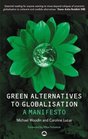 Green Alternatives to Globalization A Manifesto