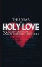 This Year of Holy Love 365 Daily Meditations on 1 Corinthians 1347