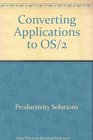 Converting Applications to OS/2 Port and Convert Your C Programs from DOS to OS/2