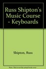 Russ Shipton's Music Course  Keyboards