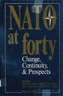 NATO at Forty Change Continuity  Prospects