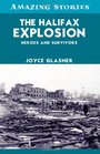 The Halifax Explosion Heroes and Survivors
