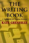 The Writing Book A Workbook for Fiction Writers