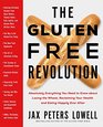 The GlutenFree Revolution Absolutely Everything You Need to Know about Losing the Wheat Reclaiming Your Health and Eating Happily Ever After