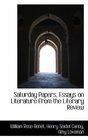 Saturday Papers Essays on Literature from the Literary Review