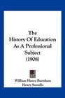 The History Of Education As A Professional Subject