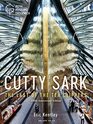 Cutty Sark The Last of the Tea Clippers