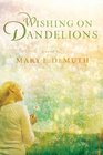 Wishing on Dandelions