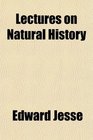 Lectures on Natural History