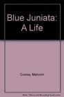 Blue Juniata A Life