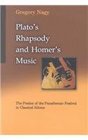 Plato's Rhapsody and Homer's Music The Poetics of the Panathenaic Festival in Classical Athens