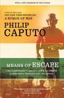 Means of Escape A War Correspondent's Memoir of Life and Death in Afghanistan the Middle East and Vietnam