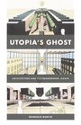 Utopia's Ghost Architecture and Postmodernism Again