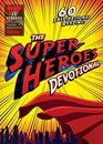 The Superheroes Devotional 60 Inspirational Readings