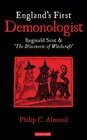 England's First Demonologist Reginald Scot and 'the Discoverie of Witchcraft'