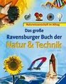Das groe Ravensburger Buch der Natur und Technik