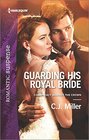 Guarding His Royal Bride (Conspiracy Against the Crown, Bk 2) (Harlequin Romantic Suspense, No 1882)