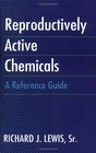 Reproductively Active Chemicals  A Reference Guide