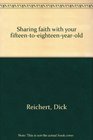 Sharing faith with your fifteentoeighteenyearold