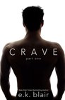 Crave, Part One (The Crave Duet) (Volume 1)