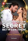 Billion-Dollar Secret Between Them (Harlequin Presents, No 4292)