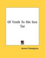 Of Truth To His Son Tat