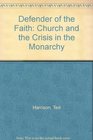Defender of the Faith Church and the Crisis in the Monarchy