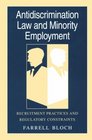 Antidiscrimination Law and Minority Employment  Recruitment Practices and Regulatory Constraints