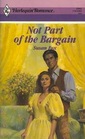 Not Part of the Bargain (Harlequin Romance, No 2983)