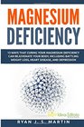 Magnesium Deficiency: Weight Loss, Heart Disease and Depression, 13 Ways that Curing Your Magnesium Deficiency Can Rejuvenate Your Body (Vitamins and Minerals) (Volume 2)