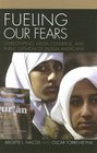 Fueling Our Fears Stereotyping Media Coverage and Public Opinion of Muslim Americans