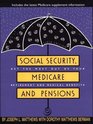 Social Security Medicare and Pensions Get the Most Out of Your Retirement and Medical Benefits