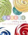 Sweets A History of Candy