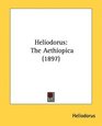 Heliodorus The Aethiopica