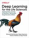 Deep Learning for the Life Sciences Applying Deep Learning to Genomics Microscopy Drug Discovery and More