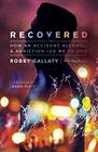 Recovered How an Accident Alcohol and Addiction Led Me to God
