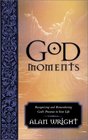 God Moments  Recognizing and Remembering God's Presence in Your Life