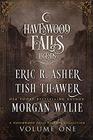 Legends of Havenwood Falls Volume One A Legends of Havenwood Falls Collection